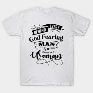 Behind Every God Fearing Man is a Proverbs 31 Woman T-Shirt